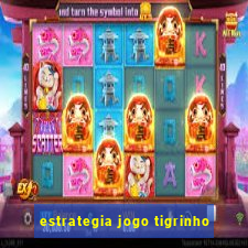 estrategia jogo tigrinho