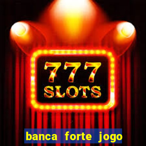 banca forte jogo do bicho app