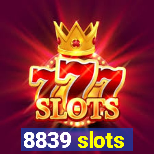 8839 slots