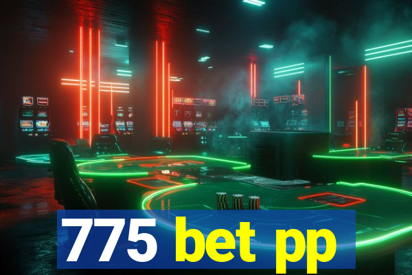 775 bet pp