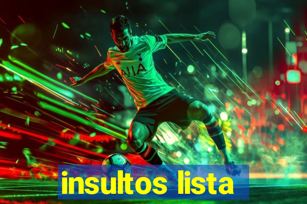 insultos lista