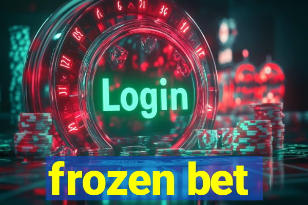 frozen bet