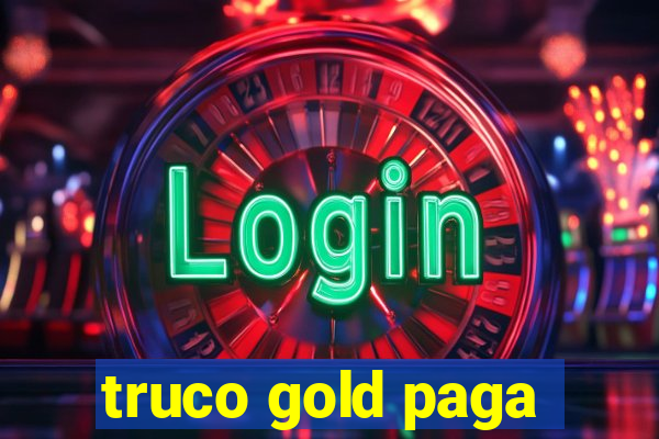 truco gold paga