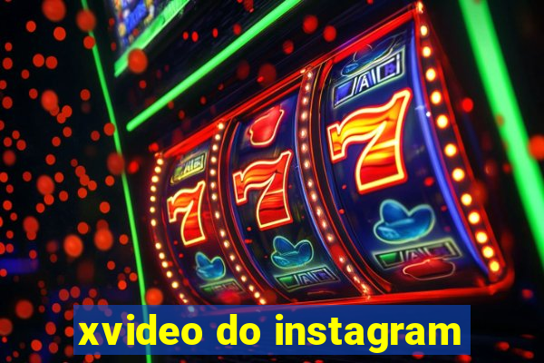 xvideo do instagram