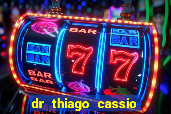 dr thiago cassio santos walmsley de lucena