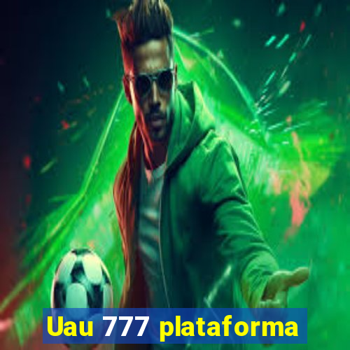 Uau 777 plataforma