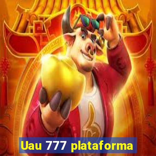 Uau 777 plataforma