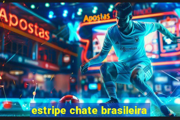 estripe chate brasileira