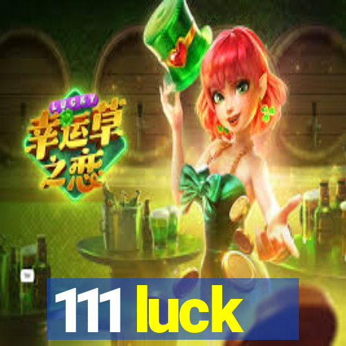 111 luck