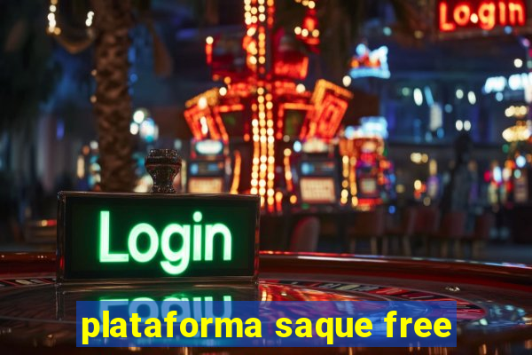 plataforma saque free