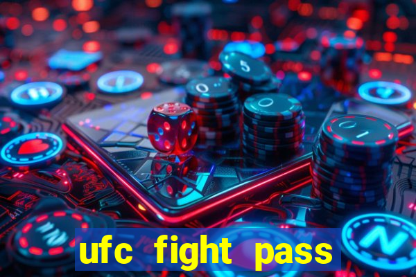 ufc fight pass assistir online