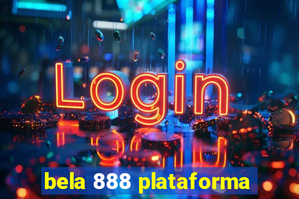 bela 888 plataforma