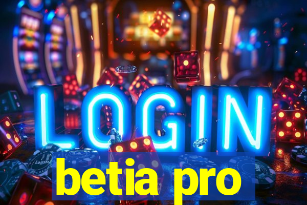 betia pro