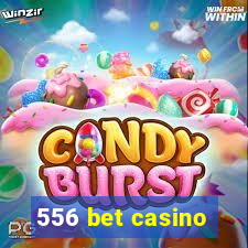 556 bet casino