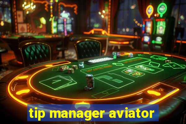 tip manager aviator