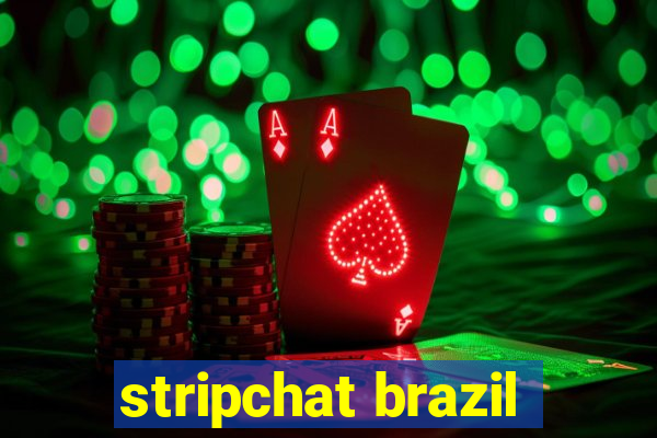 stripchat brazil