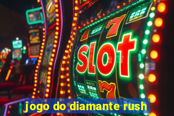 jogo do diamante rush