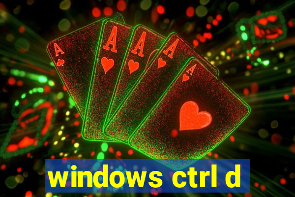 windows ctrl d