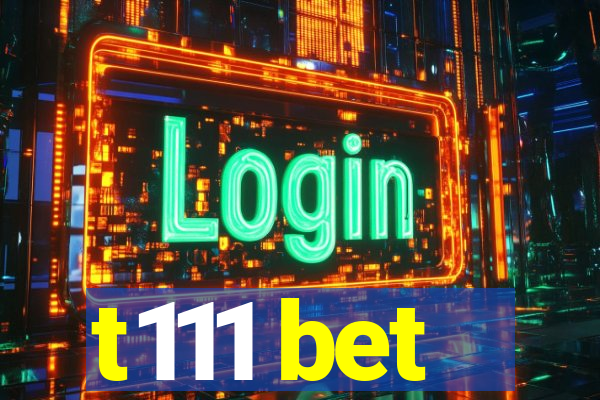 t111 bet