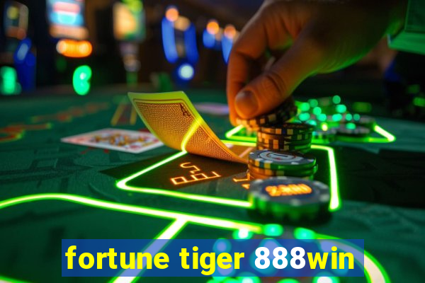 fortune tiger 888win