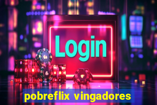 pobreflix vingadores