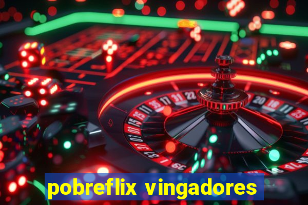 pobreflix vingadores