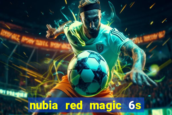 nubia red magic 6s pro antutu