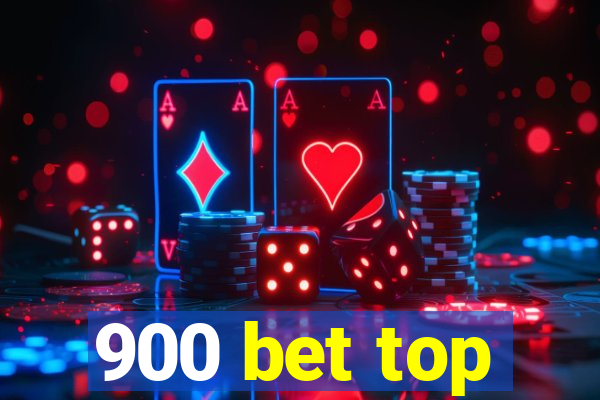 900 bet top