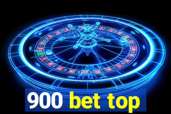 900 bet top