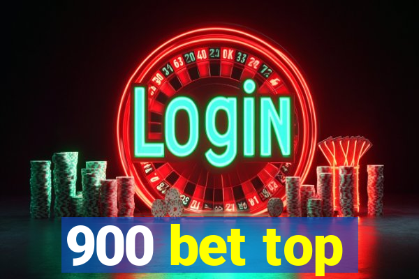 900 bet top