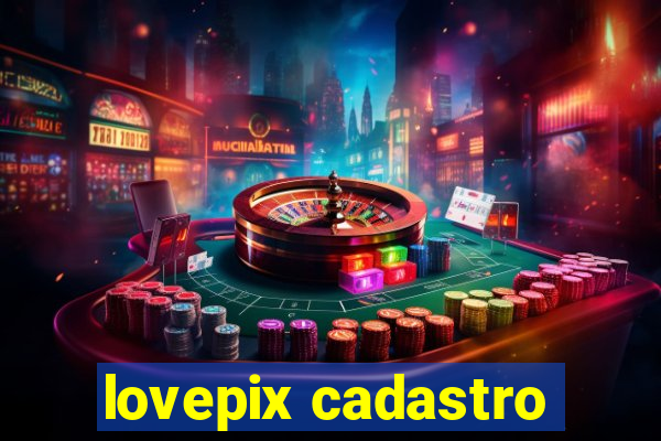 lovepix cadastro