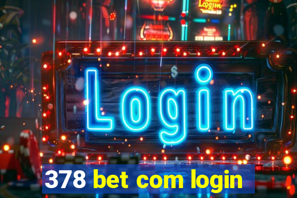 378 bet com login