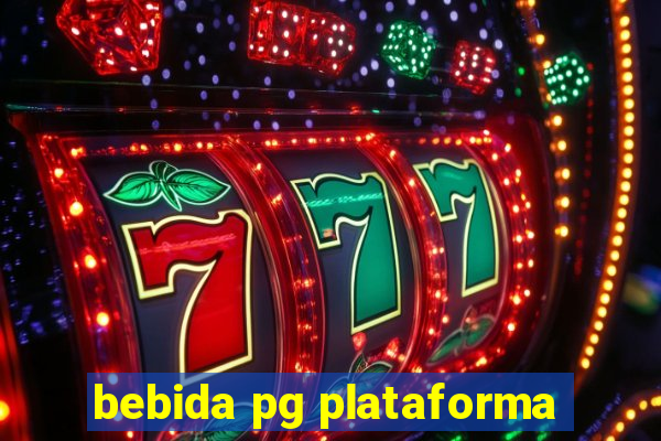 bebida pg plataforma