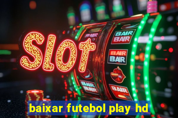 baixar futebol play hd