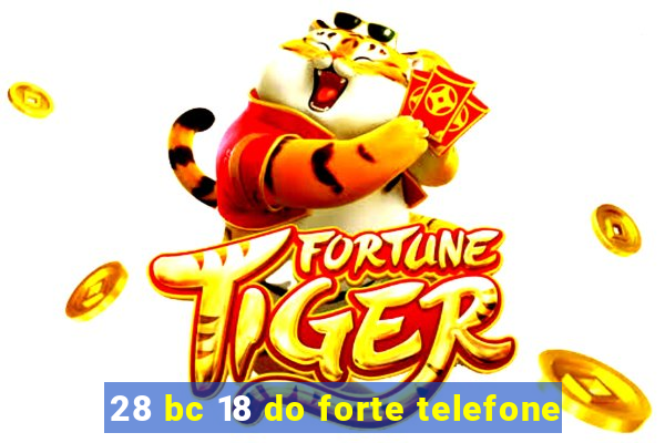 28 bc 18 do forte telefone