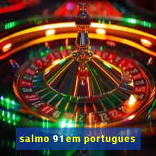 salmo 91 em portugues