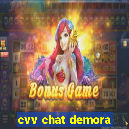 cvv chat demora