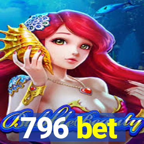 796 bet