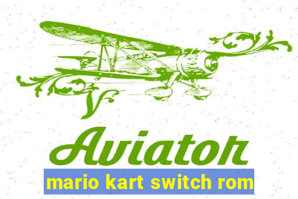 mario kart switch rom