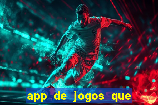 app de jogos que pagam de verdade