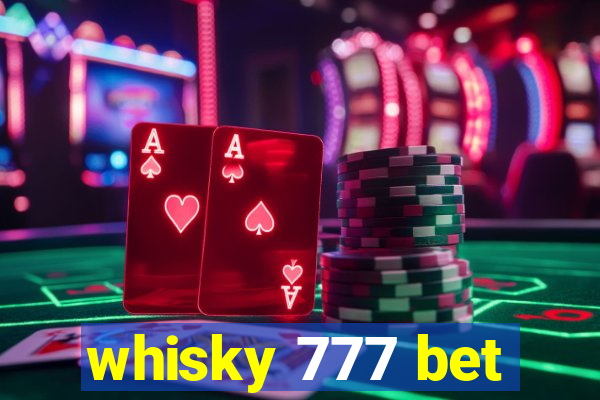 whisky 777 bet