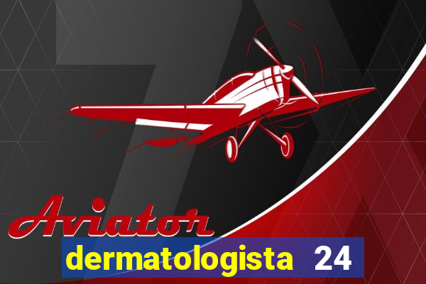 dermatologista 24 horas sp