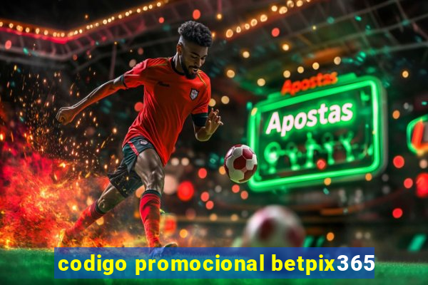 codigo promocional betpix365