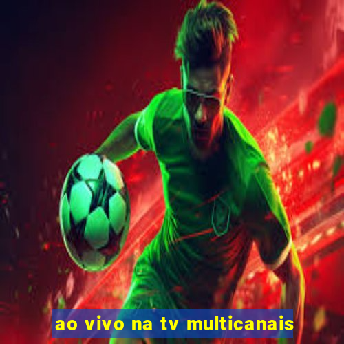 ao vivo na tv multicanais