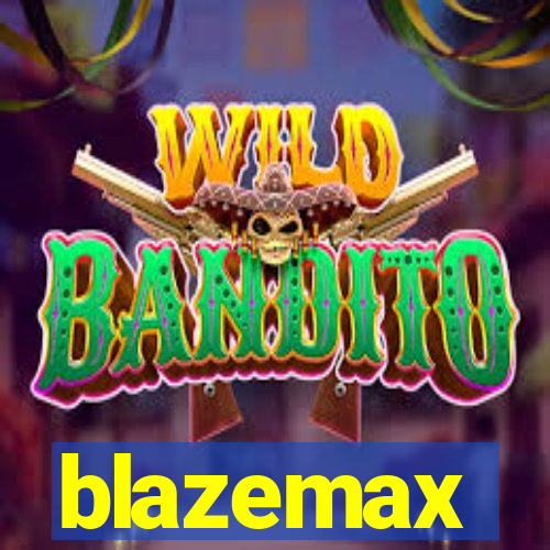 blazemax