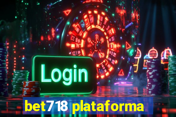 bet718 plataforma