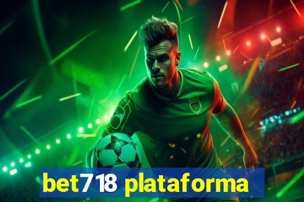 bet718 plataforma