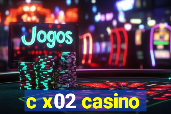 c x02 casino