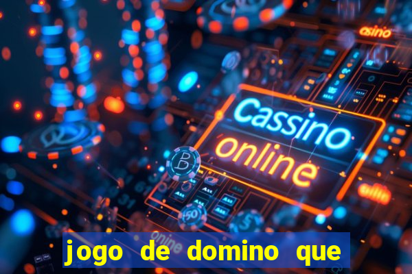 jogo de domino que ganha dinheiro