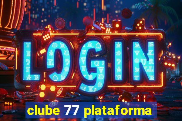 clube 77 plataforma